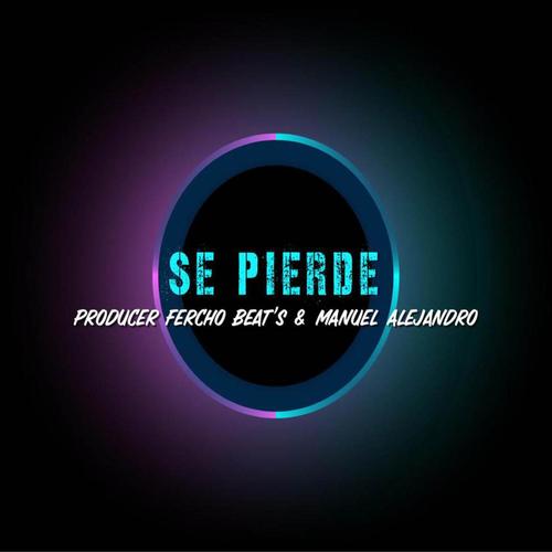 Se Pierde (Explicit)