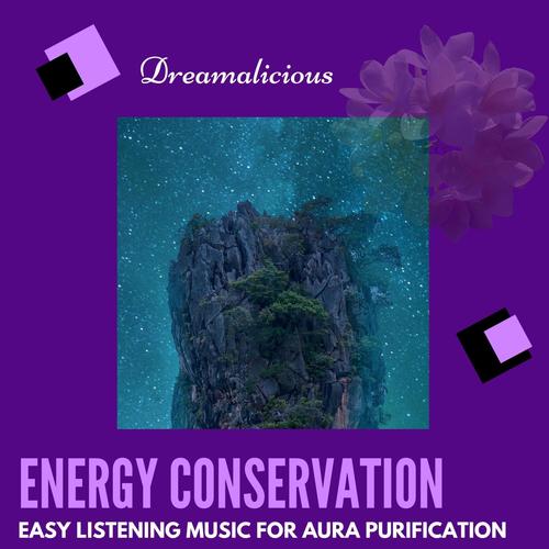 Energy Conservation - Easy Listening Music For Aura Purification