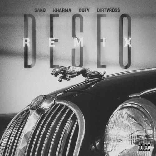 DESEO (feat. Kharma, CUTY & DirtyRoss) [REMIX] [Explicit]
