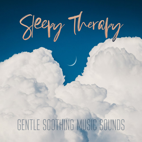 Sleepy Therapy: Gentle Sleep-Soothing Music Sounds