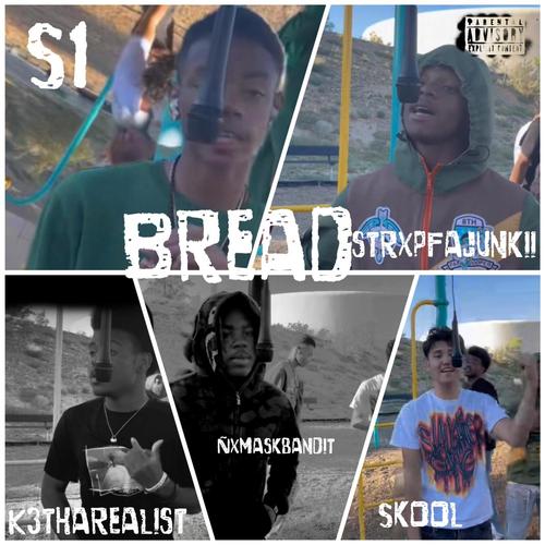 Bread (feat. Gmr.S1, strxpfajunkii, Nomaskbandit & Skool) [Explicit]