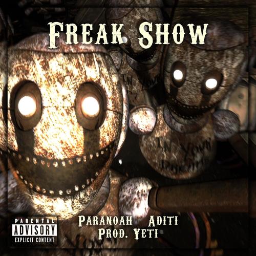 FREAKSHOW (feat. Aditi & Yetiii!!) [Explicit]