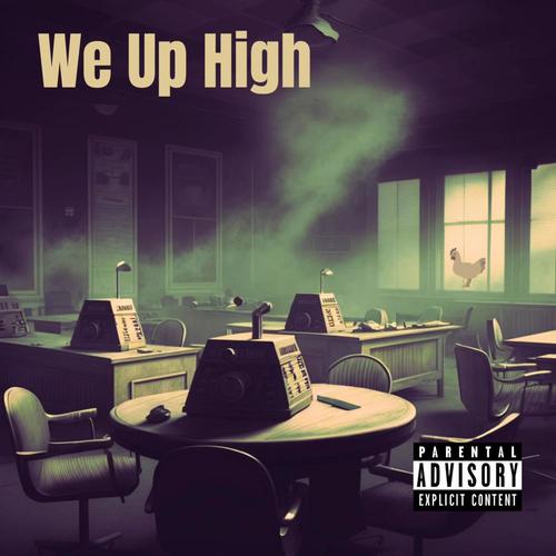 We Up High (Explicit)