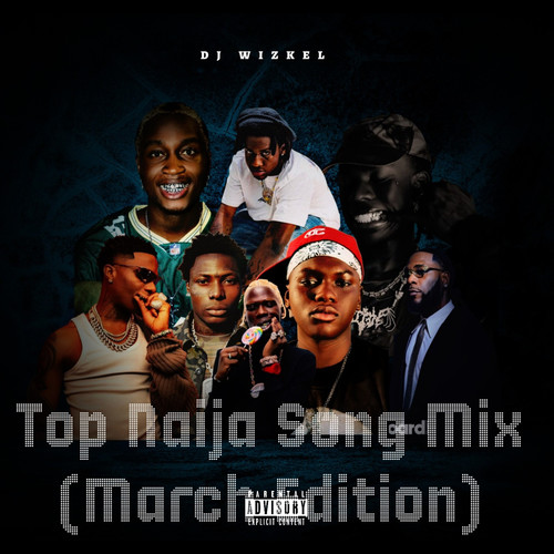 Top Naija Song Mix (March Edition)