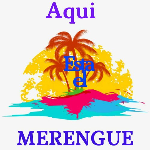 Aqui Esta El Merengue