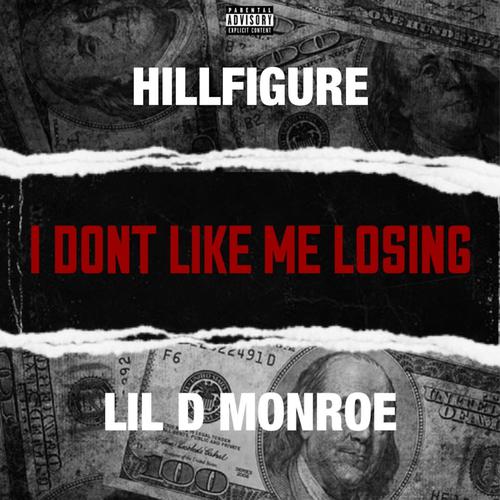 I Don't Like Me Losing (feat. Lil D Monroe) [Explicit]