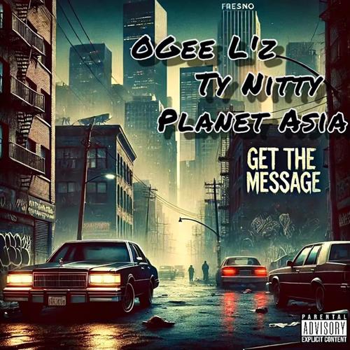 Get The Message (feat. Ty Nitty & Planet Asia) [Explicit]