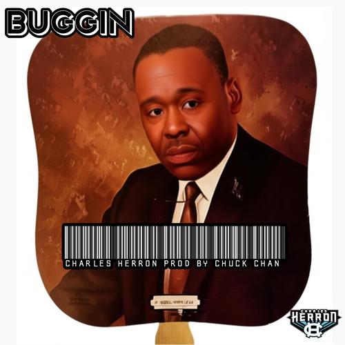 Buggin (feat. Charles Herron) [Explicit]