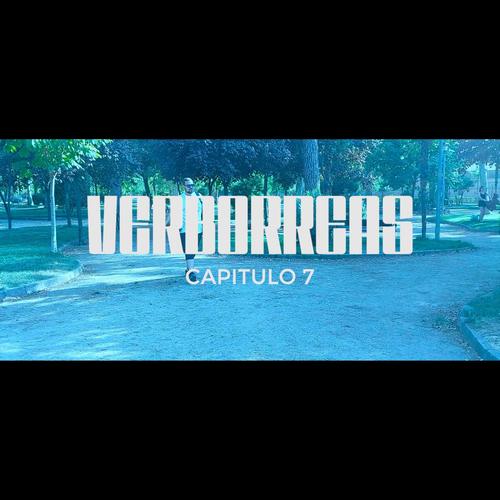 Verborreas - Capitulo 07 (feat. Chakal) [Explicit]