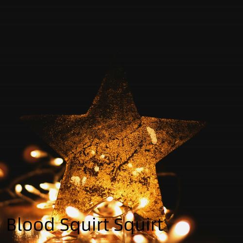 Blood Squirt Squirt (Explicit)