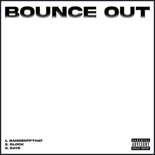 Bounce Out (feat. Glock & Saye) [Explicit]
