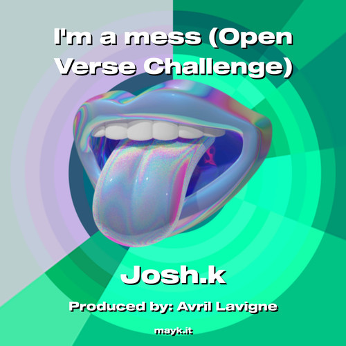 Im a mess (Open Verse Challenge)