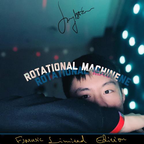 Rotational Machine (FJMUSIC Limited Edition)