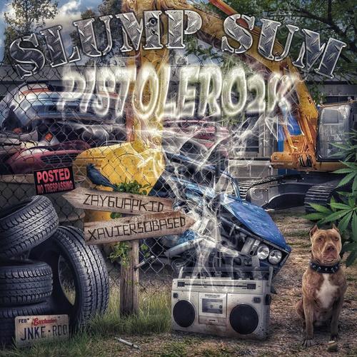 SLUMP SUM (ZAYGUAPKID + XAVIERSOBASED) (feat. Pistolero2k & DJ BRIEF)