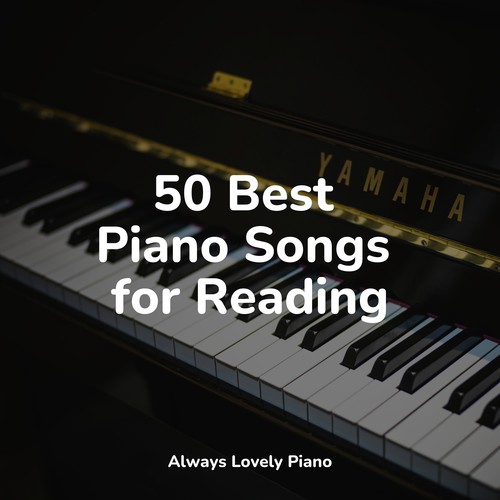 50 Best Piano Songs for Reading