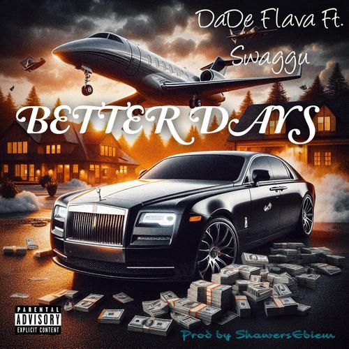 Better Days (feat. Swaggu Gh) [Explicit]