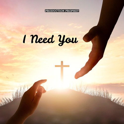 I Need You