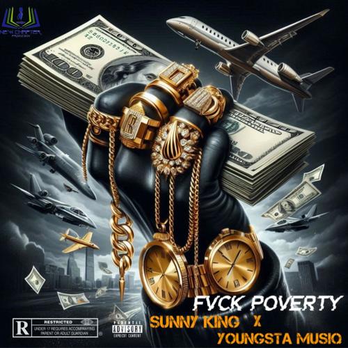 Fvck Poverty (feat. Sunny King) [Explicit]