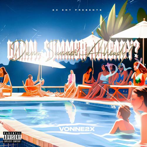 DAMN, SUMMER ALREADY?! (D.L.X.) [Explicit]