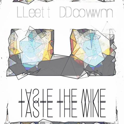 Let Down / Taste The Wine (Explicit)