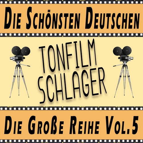 Die Schoensten Deutschen Tonfilmschlager - Die Grose Reihe Vol.5