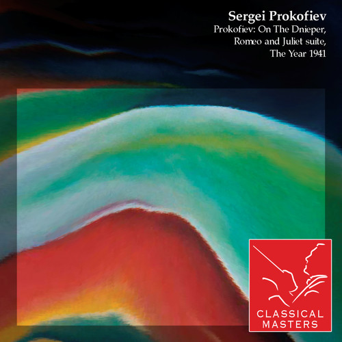 Prokofiev: On The Dnieper, Romeo and Juliet Suite, The Year 1941