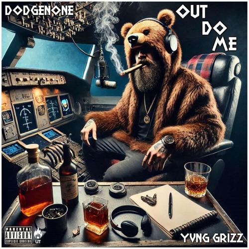 Out Do Me (feat. Yvng Grizz) [Explicit]