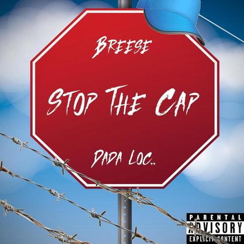 Breese Stop The Cap (feat. Dada Loc) [Explicit]