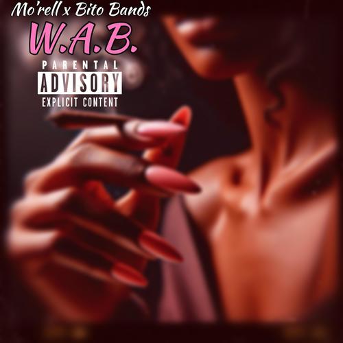 W.A.B. (feat. Bito Bands) [Explicit]