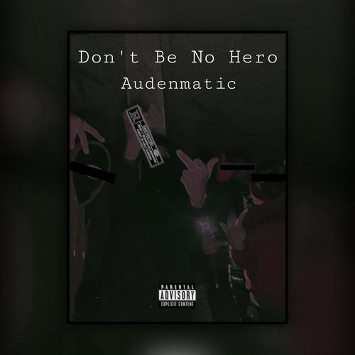 Dont Be No Hero (Explicit)
