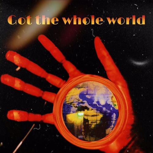Got the Whole World