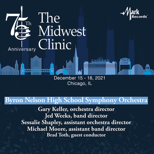 2021 Midwest Clinic: Byron Nelson High School Symphony Orchestra (Live)