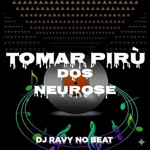 Toma Piru Dos Neurose (Explicit)