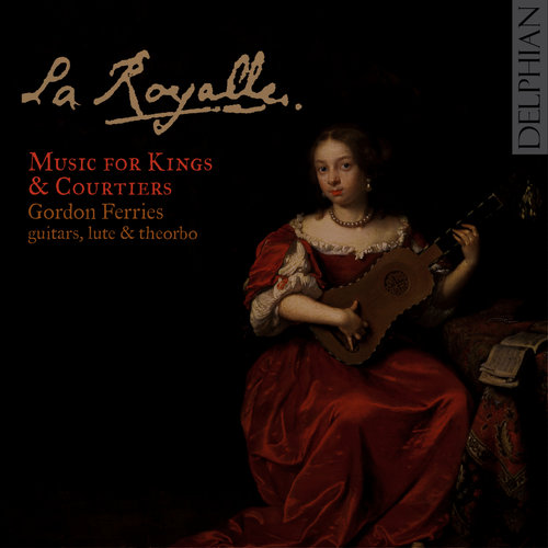 La Royalle: Music for Kings & Courtiers