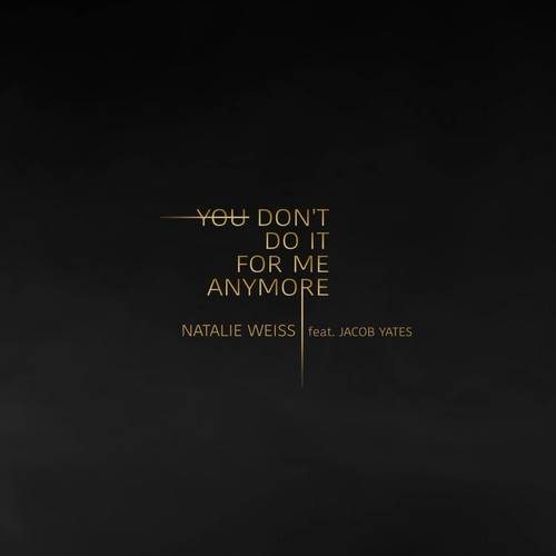 You Don't Do It For Me Anymore