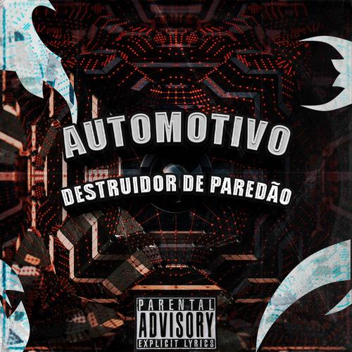 AUTOMOTIVO DESTRUIDOR DE PAREDÃO (Explicit)