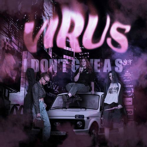 Virus (I Don't Give a s**t) [Explicit]
