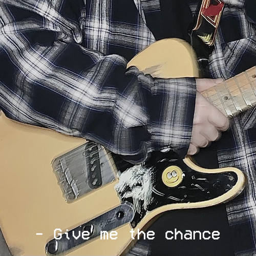 Give Me The Chance