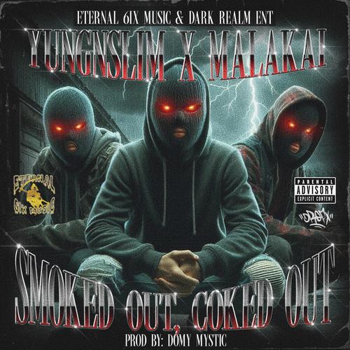 Smoked Out, Coked Out (feat. MALAKAI OF DARKREALM) [Explicit]