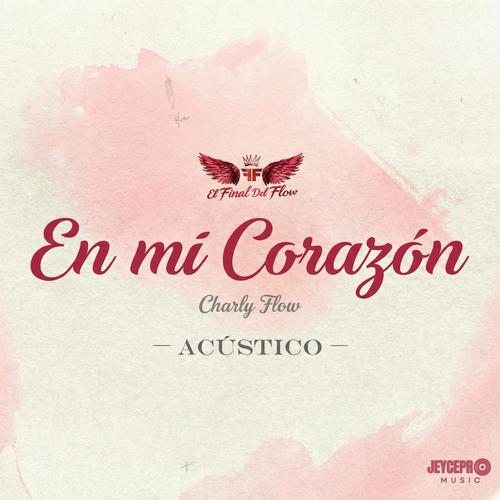 EN MI CORAZON (feat. Charly Flow) [Version Acustica]