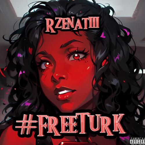 #FreeTurk (Explicit)