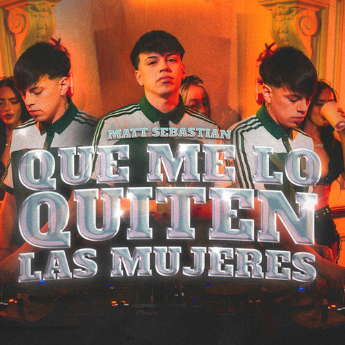 Que Me Lo Quiten las Mujeres (Explicit)