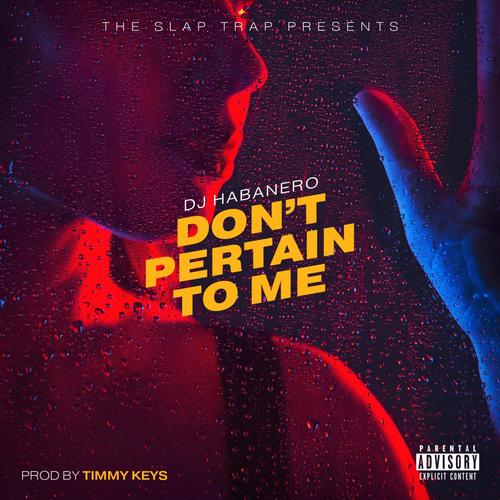 Dont Pertain To Me (Explicit)