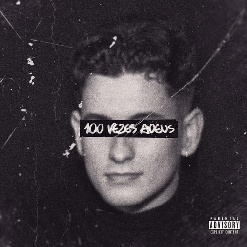 100 Vezes Adeus (Explicit)