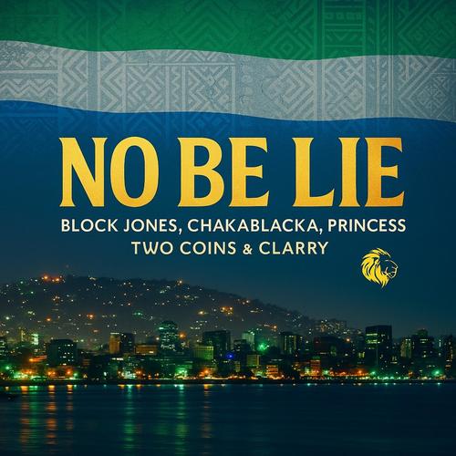 No Be Lie (feat. Block Jones, Chakablacka, Princess, Two Coins & Clarry)