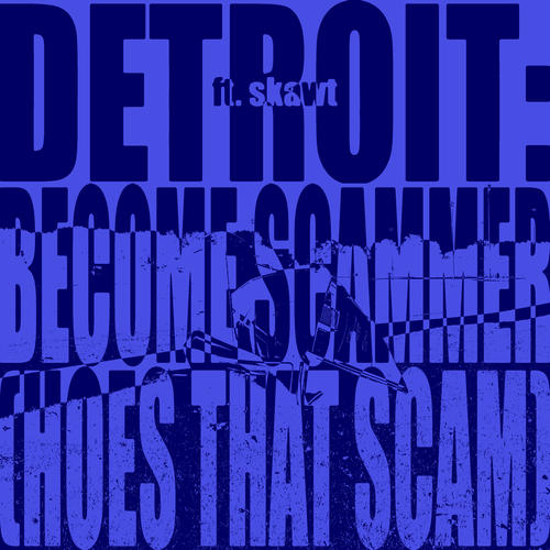 DETROIT: BECOME SCAMMER (HOES THAT SCAM) (feat. skawt) [Explicit]