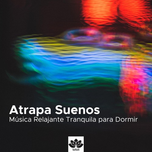 Atrapa Suenos - Musica Relajante Tranquila para Dormir