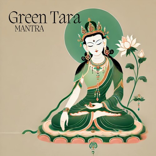 Green Tara Mantra: Create a Shield Against Negative Forces