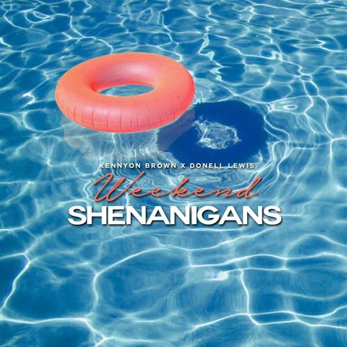 Weekend Shenanigans (feat. Donell Lewis) [Explicit]