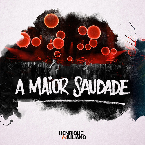 A Maior Saudade (Ao Vivo) [Explicit]